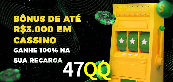 47QQ melhor bônus de depósito